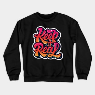 Keep It Real Freestyle Hip Hop Tee Crewneck Sweatshirt